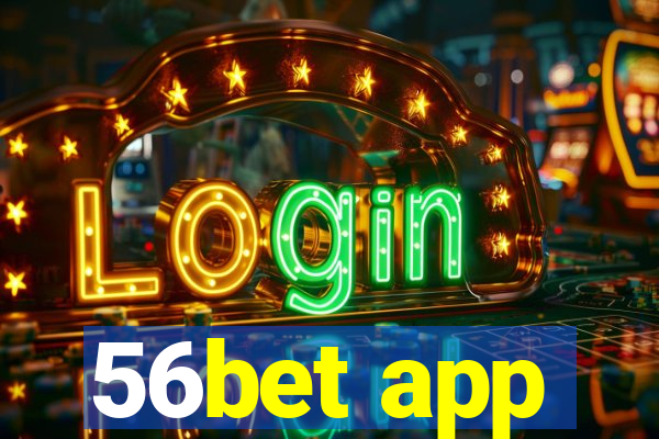 56bet app